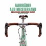 Fahrräder aus Meisterhand